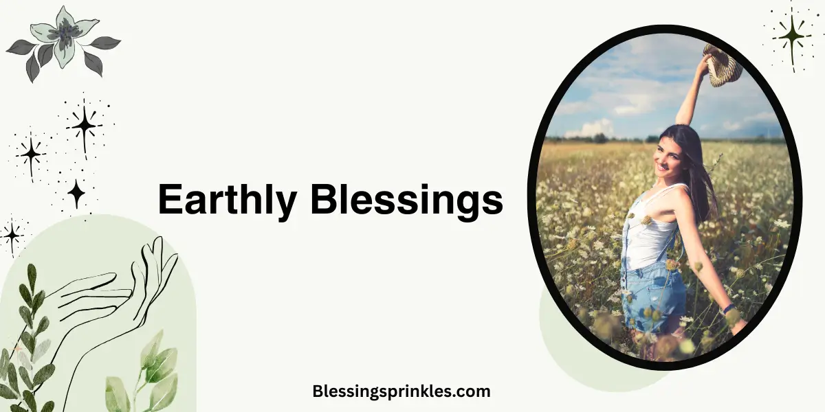 These Earthly Blessings Were Written For You