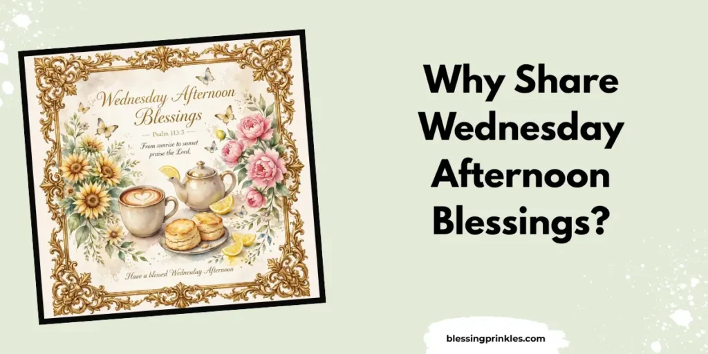 Why Share Wednesday Afternoon Blessings